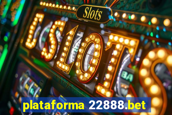 plataforma 22888.bet